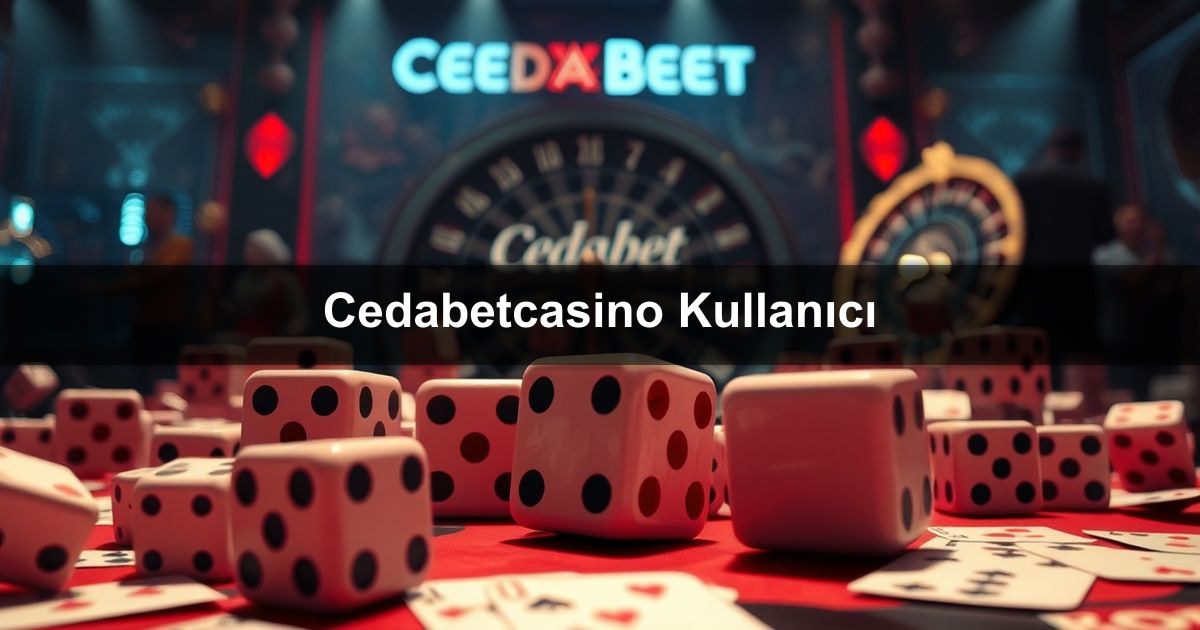 Cedabetcasino Kullanıcı